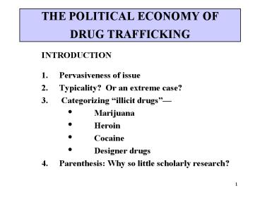THE POLITICAL ECONOMY OF DRUG TRAFFICKING