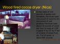 Wood fired cocoa dryer Nica PowerPoint PPT Presentation