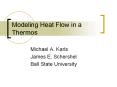 Modeling Heat Flow in a Thermos PowerPoint PPT Presentation
