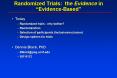 Randomized Trials: the Evidence in EvidenceBased PowerPoint PPT Presentation