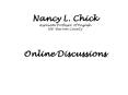 Nancy L. Chick Associate Professor of English UWBarron County Online Discussions PowerPoint PPT Presentation