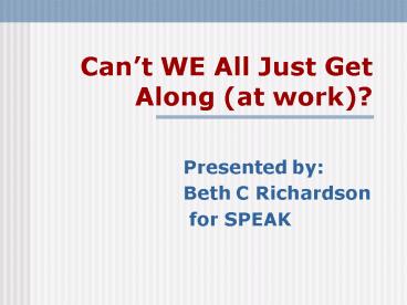 Cant WE All Just Get Along at work