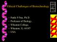 Ethical Challenges of Biotechnology PowerPoint PPT Presentation