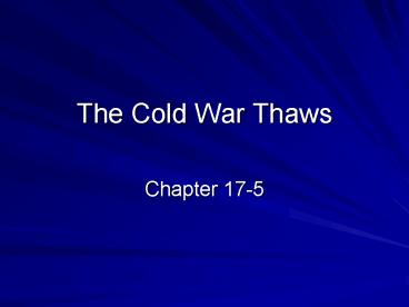 The Cold War Thaws