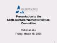Presentation to the Santa Barbara Womens Political Committee PowerPoint PPT Presentation