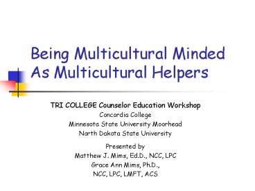 Being Multicultural Minded As Multicultural Helpers