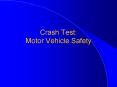 Crash Test: Motor Vehicle Safety PowerPoint PPT Presentation