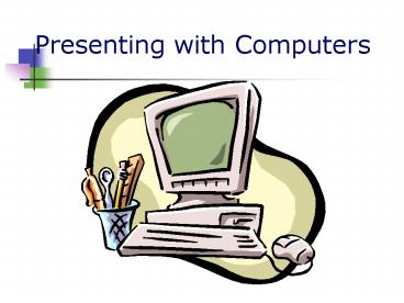 PPT – Presenting with Computers PowerPoint presentation | free to view ...