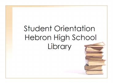Student Orientation Hebron High School Library