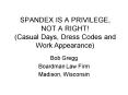 SPANDEX IS A PRIVILEGE, NOT A RIGHT Casual Days, Dress Codes and Work Appearance PowerPoint PPT Presentation