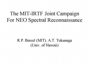 The MITIRTF Joint Campaign For NEO Spectral Reconnaissance