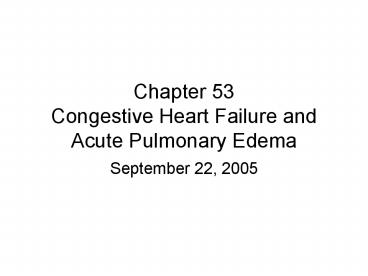 Chapter 53 Congestive Heart Failure and Acute Pulmonary Edema