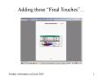 Adding those Final Touches PowerPoint PPT Presentation