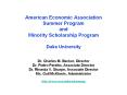 American Economic Association Summer Program and Minority Scholarship Program Duke University PowerPoint PPT Presentation