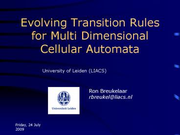 Evolving Transition Rules for Multi Dimensional Cellular Automata