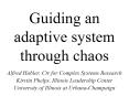 Guiding an adaptive system through chaos PowerPoint PPT Presentation