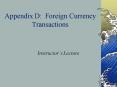Appendix D: Foreign Currency Transactions PowerPoint PPT Presentation