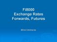 Fi8000 Exchange Rates Forwards, Futures PowerPoint PPT Presentation