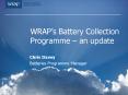 WRAPs Battery Collection Programme an update PowerPoint PPT Presentation
