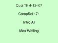 Quiz Th 41207 CompSci 171 Intro AI Max Welling PowerPoint PPT Presentation