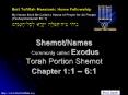 ShemotNames Commonly called Exodus Torah Portion Shemot Chapter 1:1 6:1 PowerPoint PPT Presentation