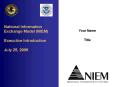National Information Exchange Model NIEM Executive Introduction July 25, 2009 PowerPoint PPT Presentation