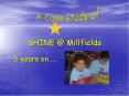 SHINE Millfields PowerPoint PPT Presentation
