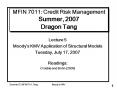 MFIN 7011: Credit Risk Management Summer, 2007 Dragon Tang PowerPoint PPT Presentation