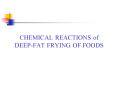 CHEMICAL REACTIONS of DEEPFAT FRYING OF FOODS PowerPoint PPT Presentation
