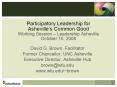 Participatory Leadership for Ashevilles Common Good Working Session Leadership Asheville October 15, PowerPoint PPT Presentation
