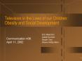 Television in the Lives of our Children: Obesity and Social Development PowerPoint PPT Presentation