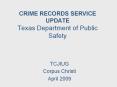 CRIME RECORDS SERVICE UPDATE Texas Department of Public Safety PowerPoint PPT Presentation