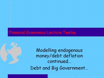 Financial Economics Lecture Twelve