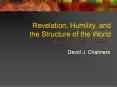 Revelation, Humility, and the Structure of the World PowerPoint PPT Presentation