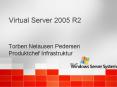 Virtual Server 2005 R2 PowerPoint PPT Presentation