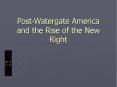 Post-Watergate America and the Rise of the New Right PowerPoint PPT Presentation