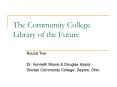 The Community College Library of the Future PowerPoint PPT Presentation