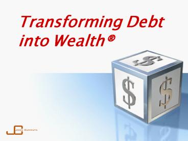 Transforming Debt into Wealth Seminar