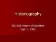 Historiography PowerPoint PPT Presentation