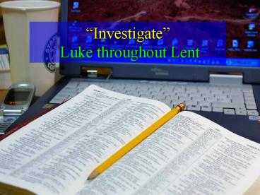 Investigate Luke throughout Lent