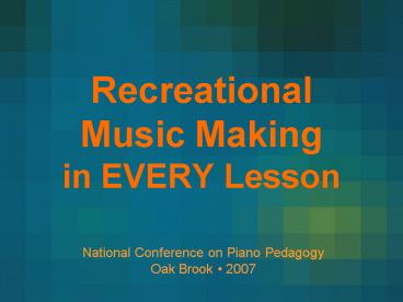 Recreational Music Making in EVERY Lesson