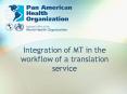 Integration of MT in the workflow of a translation service PowerPoint PPT Presentation