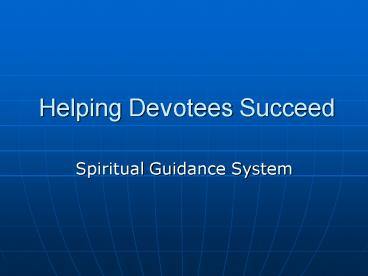 Helping Devotees Succeed