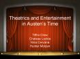 Theatrics and Entertainment in Austens Time PowerPoint PPT Presentation
