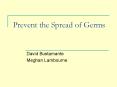 Prevent the Spread of Germs PowerPoint PPT Presentation