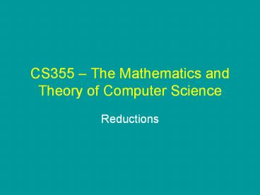 CS355 The Mathematics and Theory of Computer Science
