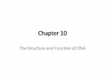 The Structure and Function of DNA