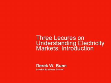 Three Lecures on Understanding Electricity Markets: Introduction