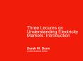 Three Lecures on Understanding Electricity Markets: Introduction PowerPoint PPT Presentation