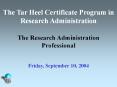 The Tar Heel Certificate Program in Research Administration PowerPoint PPT Presentation